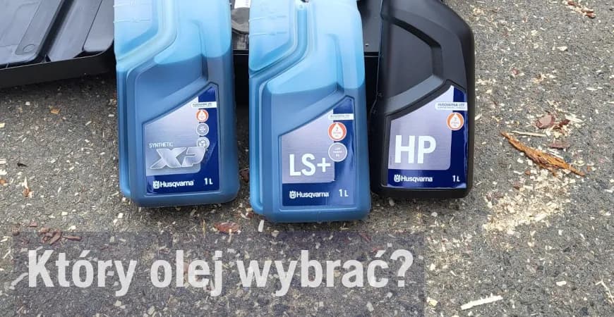 Jaki olej do pilarki Husqvarna? Wybierz najlepszy dla swojego sprzętu